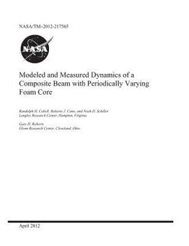 Paperback Modeled and Measured Dynamics of a Composite Beam with Periodically Varying Foam Core Book