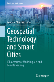 Geospatial Technology and Smart Cities: Ict, Geoscience Modeling, GIS and Remote Sensing - Book  of the Urban Book Series