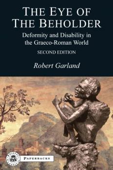 Paperback The Eye of the Beholder: Deformity and Disability in the Graeco-Roman World Book