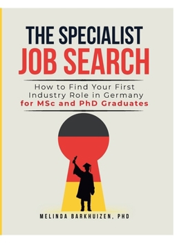 The Specialist Job Search: How to Find Your First Industry Role in Germany for MSc and PhD Graduates