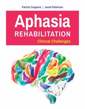 Paperback Aphasia Rehabilitation: Clinical Challenges: Clinical Challenges Book