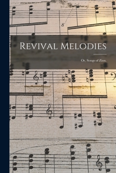 Paperback Revival Melodies: or, Songs of Zion. Book