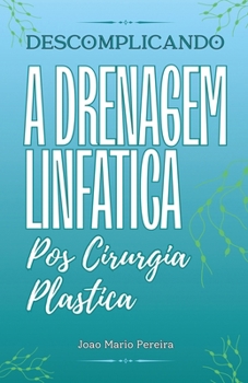 Paperback Descomplicando a Drenagem Linfatica: Pos Cirurgia Plastica [Portuguese] Book