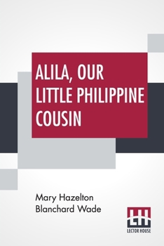 Alila: Our Little Philippine Cousin - Book  of the Our Little Cousin
