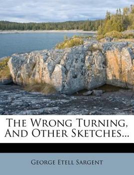 Paperback The Wrong Turning, and Other Sketches... Book