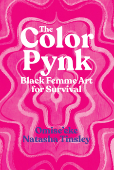 Paperback The Color Pynk: Black Femme Art for Survival Book