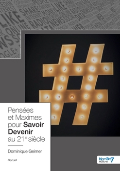 Paperback Pensées et Maximes pour Savoir Devenir au 21e siècle [French] Book
