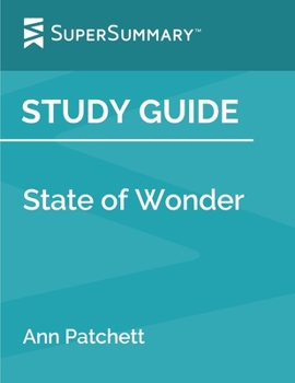Study Guide: State of Wonder by Ann Patchett (SuperSummary)