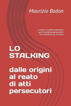 Paperback Lo Stalking: dalle origini al reato di atti persecutori [Italian] Book
