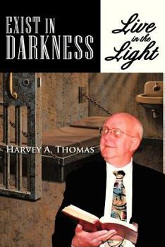 Paperback Exist in Darkness: Live in the Light Book