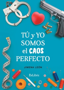 Tú y yo somos el caos perfecto