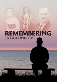 Hardcover Remembering: The Life of a Simple Man Book