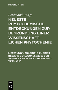 Hardcover Anleitung Zu Einer Bessern Zerlegungsweise Der Vegetabilien Durch Theorie Und Versuche [German] Book