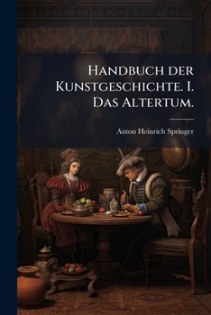 Paperback Handbuch der Kunstgeschichte. I. Das Altertum. [German] Book