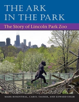 Paperback The Ark in Park: The Story of Lincoln Park Zoo Book