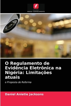 Paperback O Regulamento de Evidência Eletrônica na Nigéria: Limitações atuais [Portuguese] Book