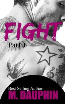 Fight Part 1 - Book #1 of the Fight