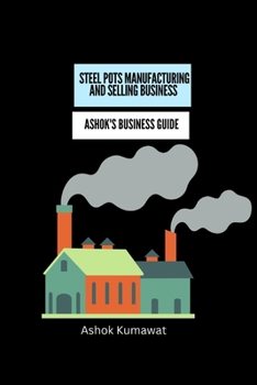 Steel Pots Manufacturing and Selling Business