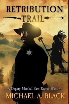 Paperback Retribution Trail: A Deputy Marshal Bass Reeves Western Book