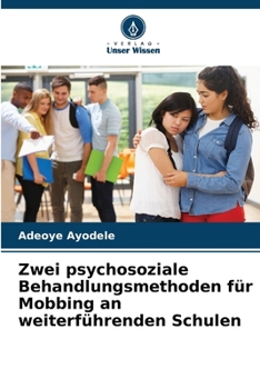 Paperback Zwei psychosoziale Behandlungsmethoden für Mobbing an weiterführenden Schulen [German] Book