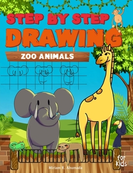 Paperback Step by Step Drawing Zoo Animals: Easy How To Draw Book For Kids Book