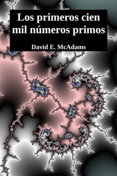 Los primeros cien mil números primos (Spanish Edition)