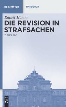 Hardcover Die Revision in Strafsachen (De Gruyter Handbuch) (German Edition) [German] Book