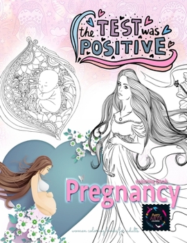 Paperback The test was positive, pregnancy coloring book, women coloring books for adults: adult coloring books for women Book