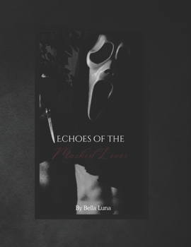 Paperback Echoes of the Masked Lover (Whispers of Ghostface) Book