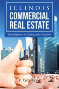 Paperback Illinois Commercial Real Estate: Due Diligence to Closing, with Checklists Book