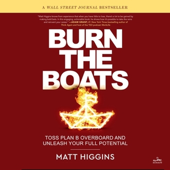 Audio CD Burn the Boats: Toss Plan B Overboard and Unleash Your Full Potential Book