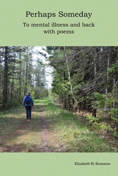Paperback Perhaps Someday: To mental illness and back with poems Book