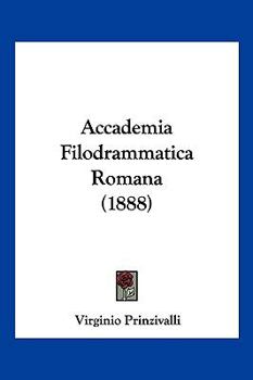Paperback Accademia Filodrammatica Romana (1888) [Italian] Book