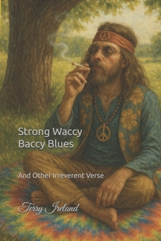 Paperback Strong Waccy Baccy Blues: And Other Irreverent Verse Book