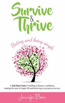 Paperback Survive and Thrive: Dating and Being Single Book