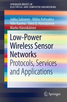 Paperback Low-Power Wireless Sensor Networks: Protocols, Services and Applications Book