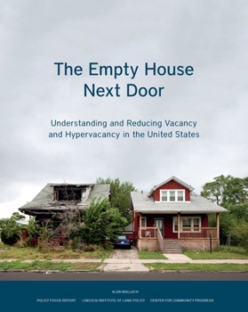 Paperback The Empty House Next Door: Understanding and Reducing Vacancy and Hypervacancy in the United States Book