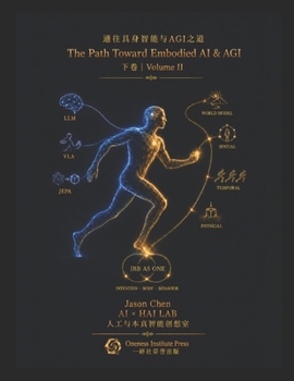 Paperback The Path Toward Embodied AI & AGI: IBB Integral Ontology (Vol. II): 通往具身智能与AGI之道 IBB Book