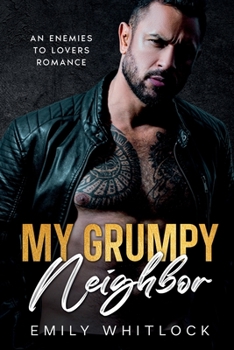 Paperback My Grumpy Neighbor: An Enemies to Lovers Romance Book