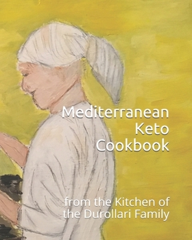 Paperback Mediterranean Keto Cookbook: from the Kitchen of the Durollari Family Book