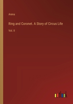 Paperback Ring and Coronet. A Story of Circus Life: Vol. II Book