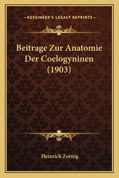 Paperback Beitrage Zur Anatomie Der Coelogyninen (1903) [German] Book