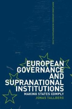 Paperback European Governance and Supranational Institutions: Making States Comply Book