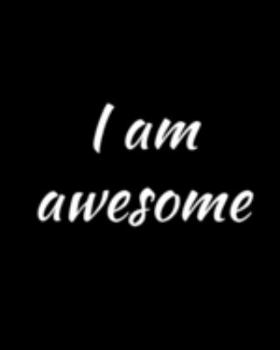 Paperback I Am Awesome: Notebook for women to write in with a motivational and inspirational quote Book