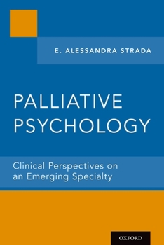 Paperback Palliative Psychology: Clinical Perspectives on an Emerging Specialty Book
