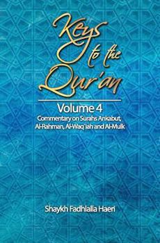 Paperback Keys to the Qur'an: Volume 4: Commentary on Surahs Ankabut, Al-Rahman, Al-Waqi`ah and Al-Mulk Book