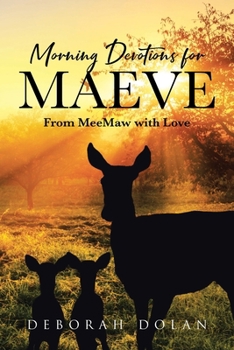 Paperback Morning Devotions for Maeve: From MeeMaw with Love Book