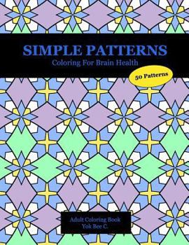 Paperback Simple Patterns: Coloring for Brain Health Book