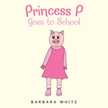 Paperback Princess P Goes to School Book