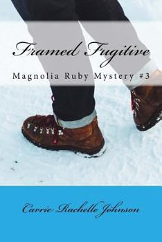 Paperback Framed Fugitive: Magnolia Ruby Mystery #3 Book